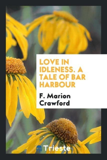Vorderes Coverbild Love in Idleness. A Tale of Bar Harbour