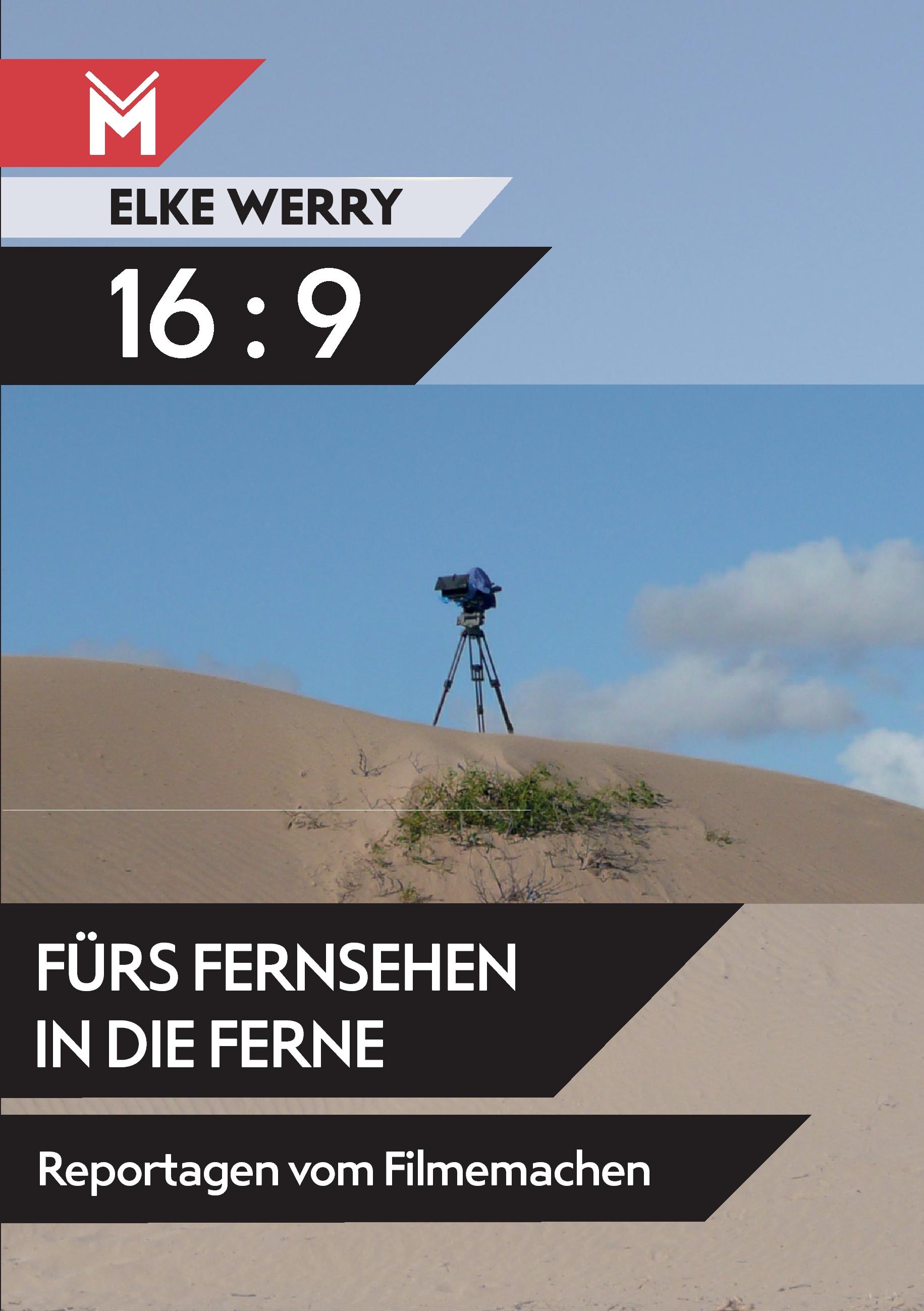 Vorderes Coverbild 16 : 9 - Fürs Fernsehen in die Ferne