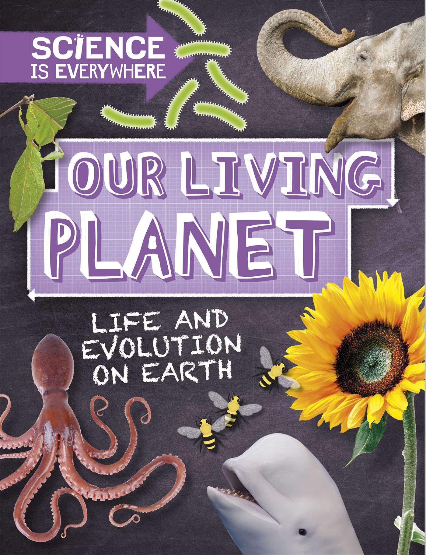 Vorderes Coverbild Science is Everywhere: Our Living Planet