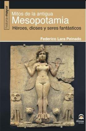 Vorderes Coverbild Mitos de la antigua Mesoponamia : héroes, dioses y seres fantásticos