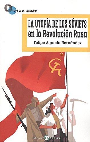 Vorderes Coverbild La utopía de los sóviets en la Revolución Rusa