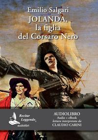 Vorderes Coverbild Jolanda, la figlia del Corsaro Nero letto da Claudio Carini. Audiolibro. CD Audio formato MP3