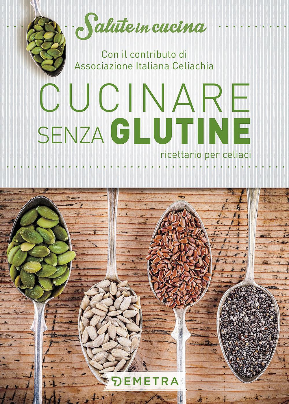 Vorderes Coverbild Cucinare senza glutine. Ricettario per celiaci