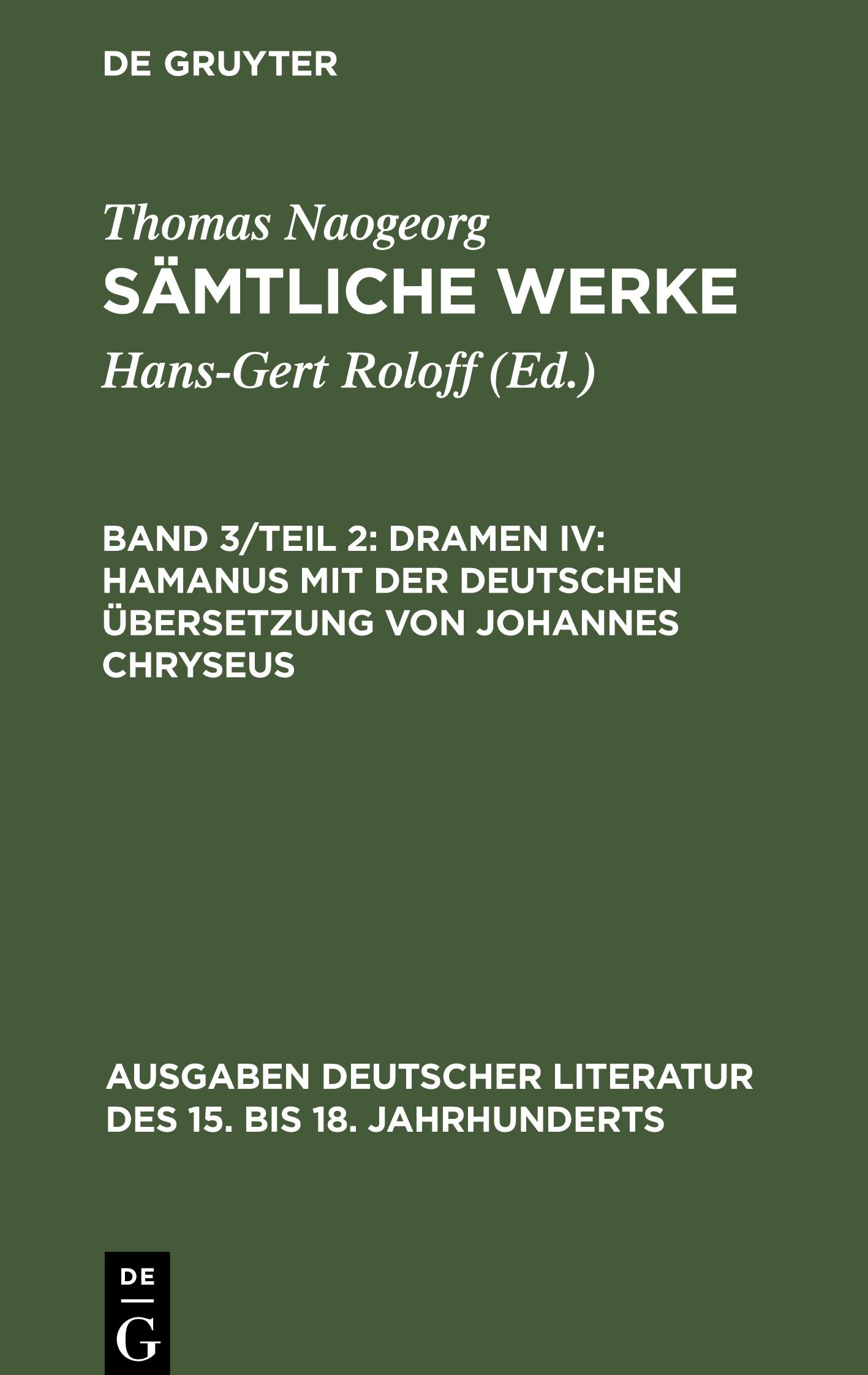Vorderes Coverbild Sämtliche Werke, Band 3/Teil 2, Dramen IV: Hamanus mit der deutschen Übersetzung von Johannes Chryseus