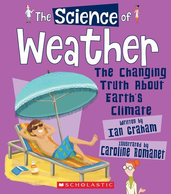 Vorderes Coverbild The Science of Weather: The Changing Truth about Earth's Climate (the Science of the Earth)