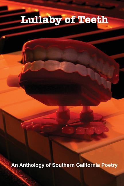 Vorderes Coverbild Lullaby of Teeth: An Anthology of Southern California Poetry
