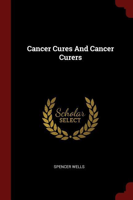 Vorderes Coverbild Cancer Cures And Cancer Curers