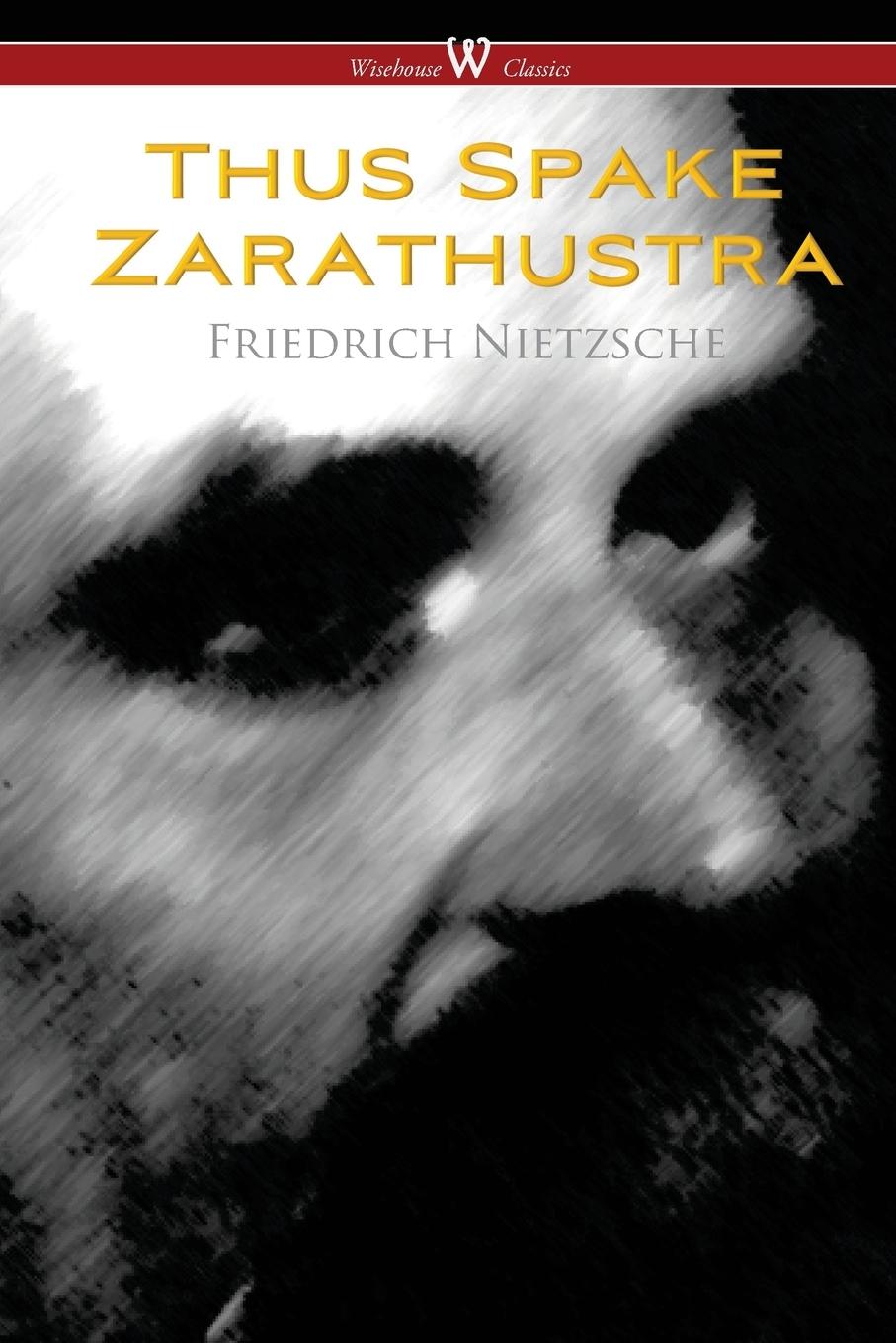 Vorderes Coverbild Thus Spake Zarathustra - A Book for All and None (Wisehouse Classics)