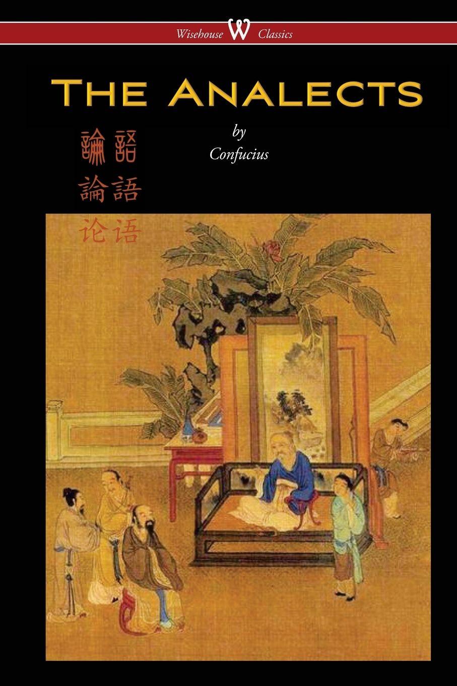 Vorderes Coverbild The Analects of Confucius (Wisehouse Classics Edition)