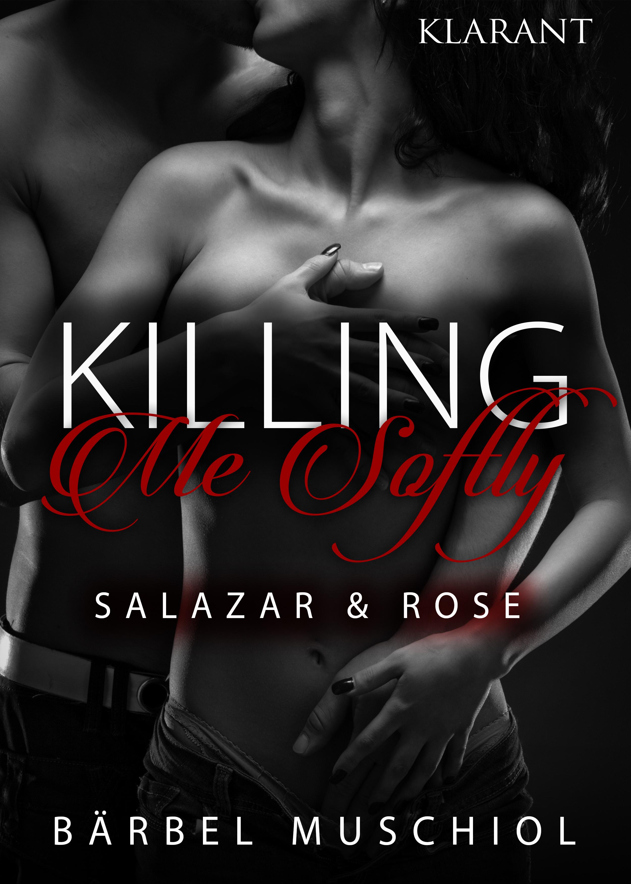 Vorderes Coverbild Killing Me Softly. Salazar und Rose