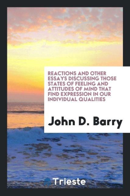 Vorderes Coverbild Reactions and Other Essays Discussing Those States of Feeling and Attitudes of Mind That Find Expression in Our Individual Qualities