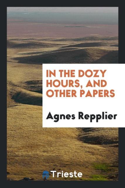 Vorderes Coverbild In the Dozy Hours, and Other Papers