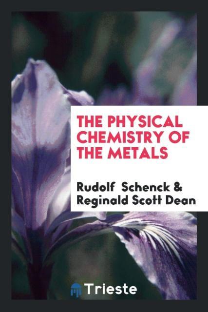 Vorderes Coverbild The Physical Chemistry of the Metals