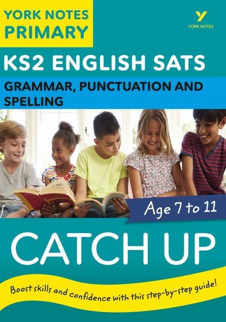 Vorderes Coverbild English SATs Catch Up Grammar, Punctuation and Spelling: York Notes for KS2