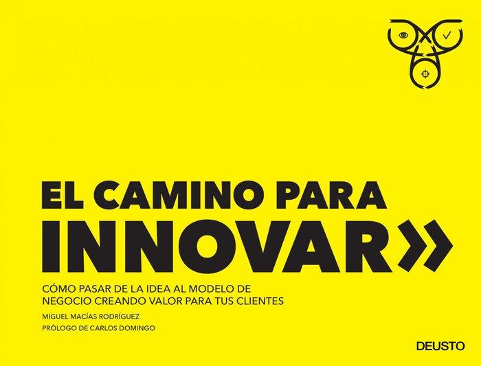 Vorderes Coverbild El camino para innovar : cómo pasar de la idea al modelo de negocio creando valor para tus clientes