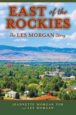 Vorderes Coverbild East of the Rockies: The Les Morgan Story