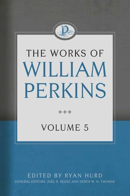 Vorderes Coverbild The Works of William Perkins, Volume 5