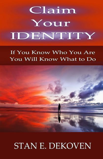 Vorderes Coverbild Claim Your Identity: If You Know Who You are You Will Know What to Do