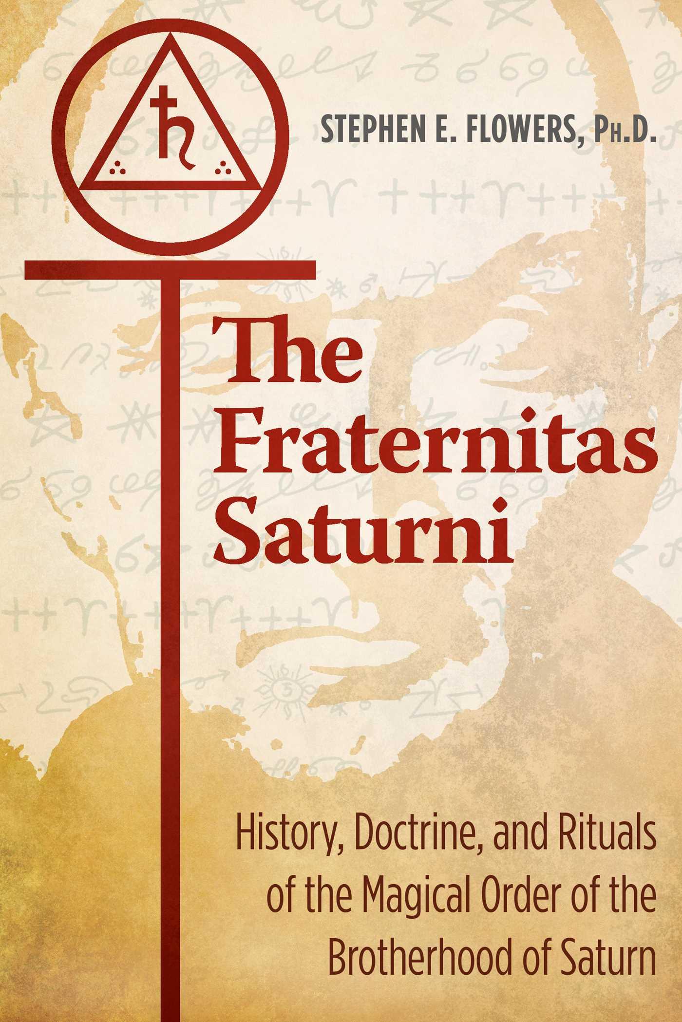 Vorderes Coverbild The Fraternitas Saturni: History, Doctrine, and Rituals of the Magical Order of the Brotherhood of Saturn