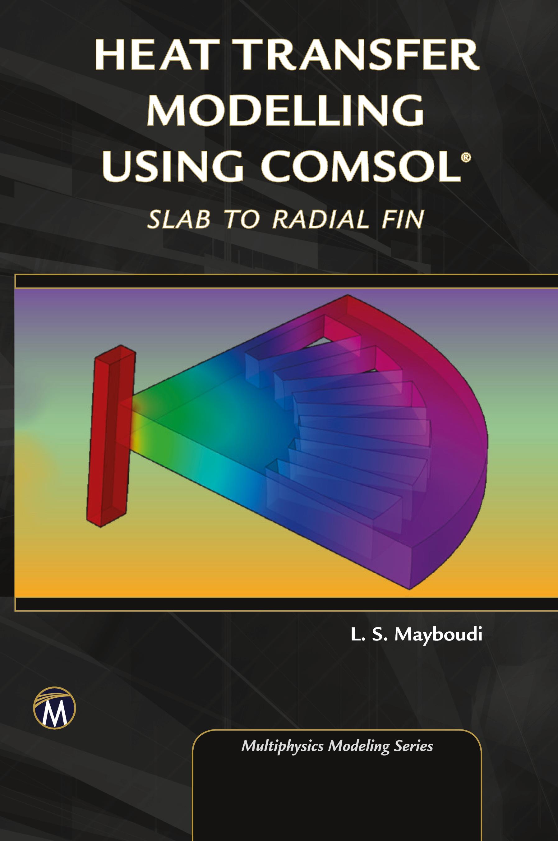 Vorderes Coverbild Heat Transfer Modelling Using COMSOL