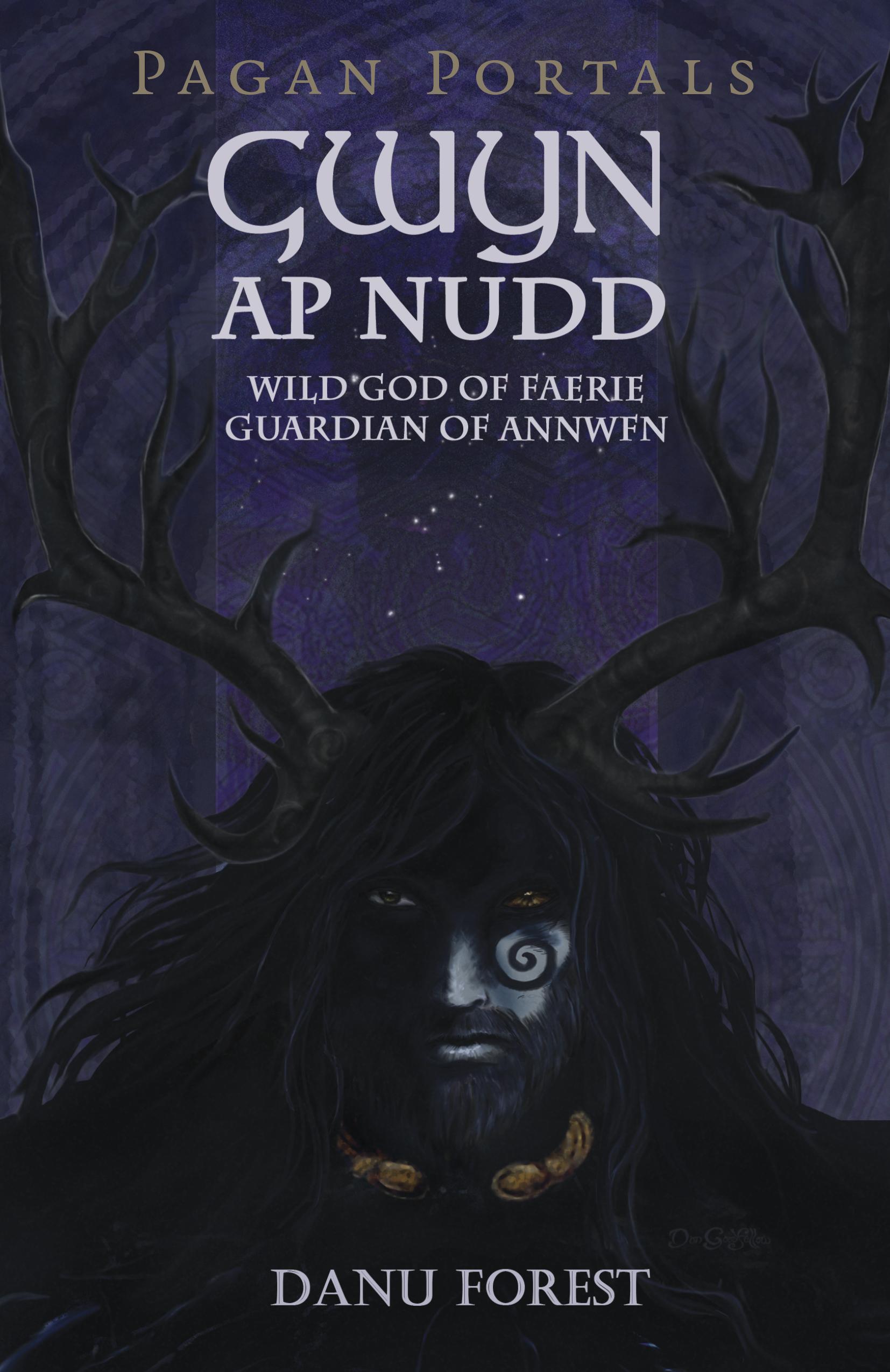 Vorderes Coverbild Pagan Portals - Gwyn ap Nudd - Wild god of Faery, Guardian of Annwfn