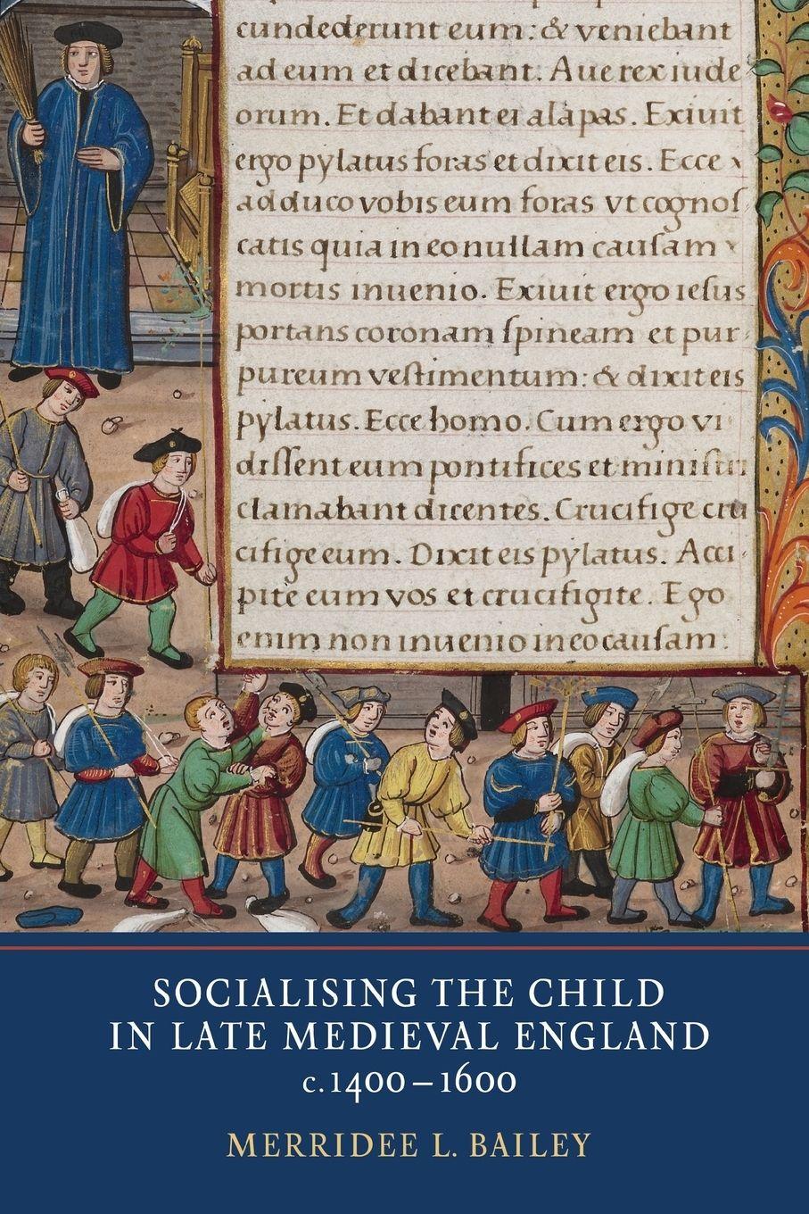 Vorderes Coverbild Socialising the Child in Late Medieval England