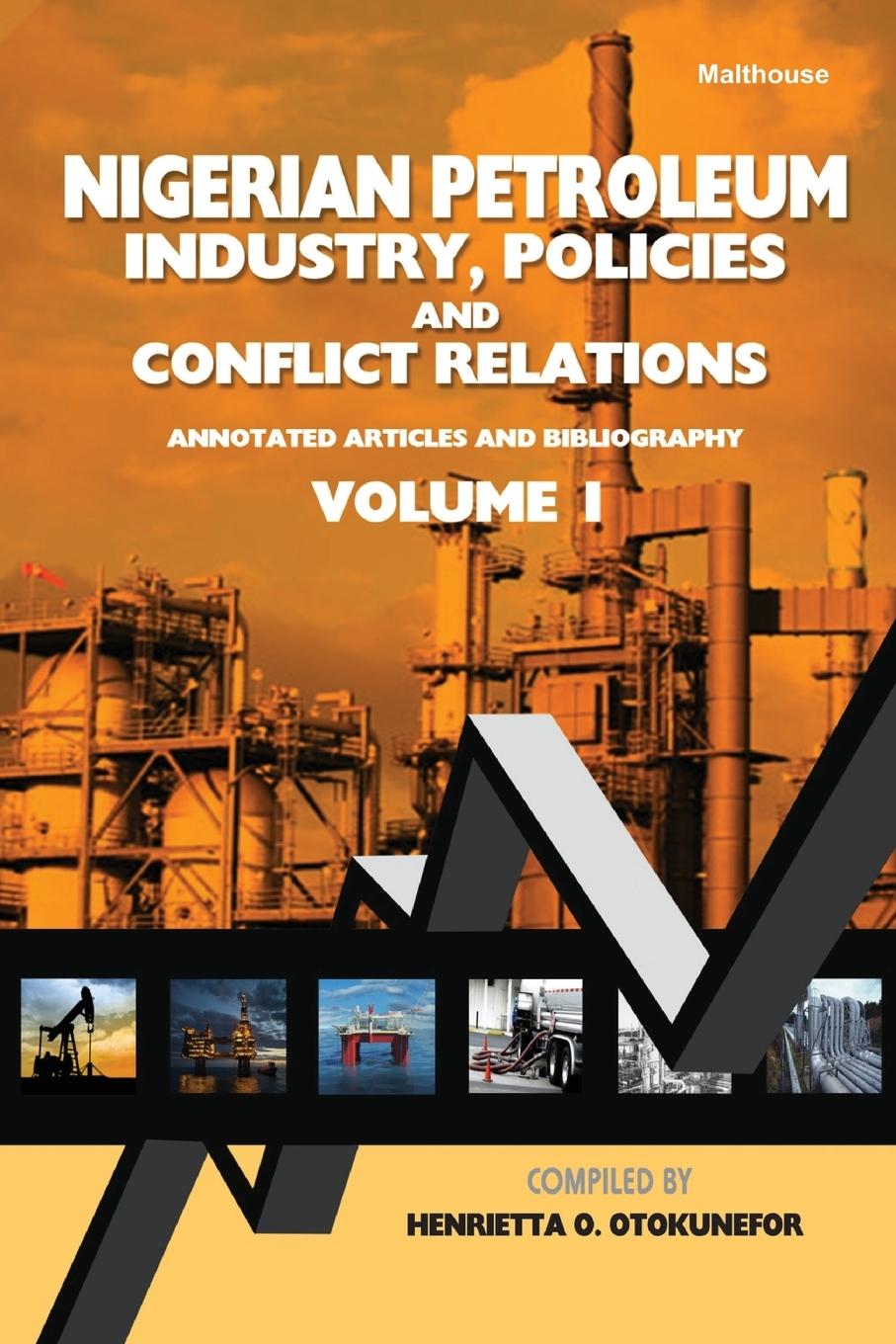 Vorderes Coverbild Nigerian Petroleum Industry, Policies and Conflict Relations Vol I.