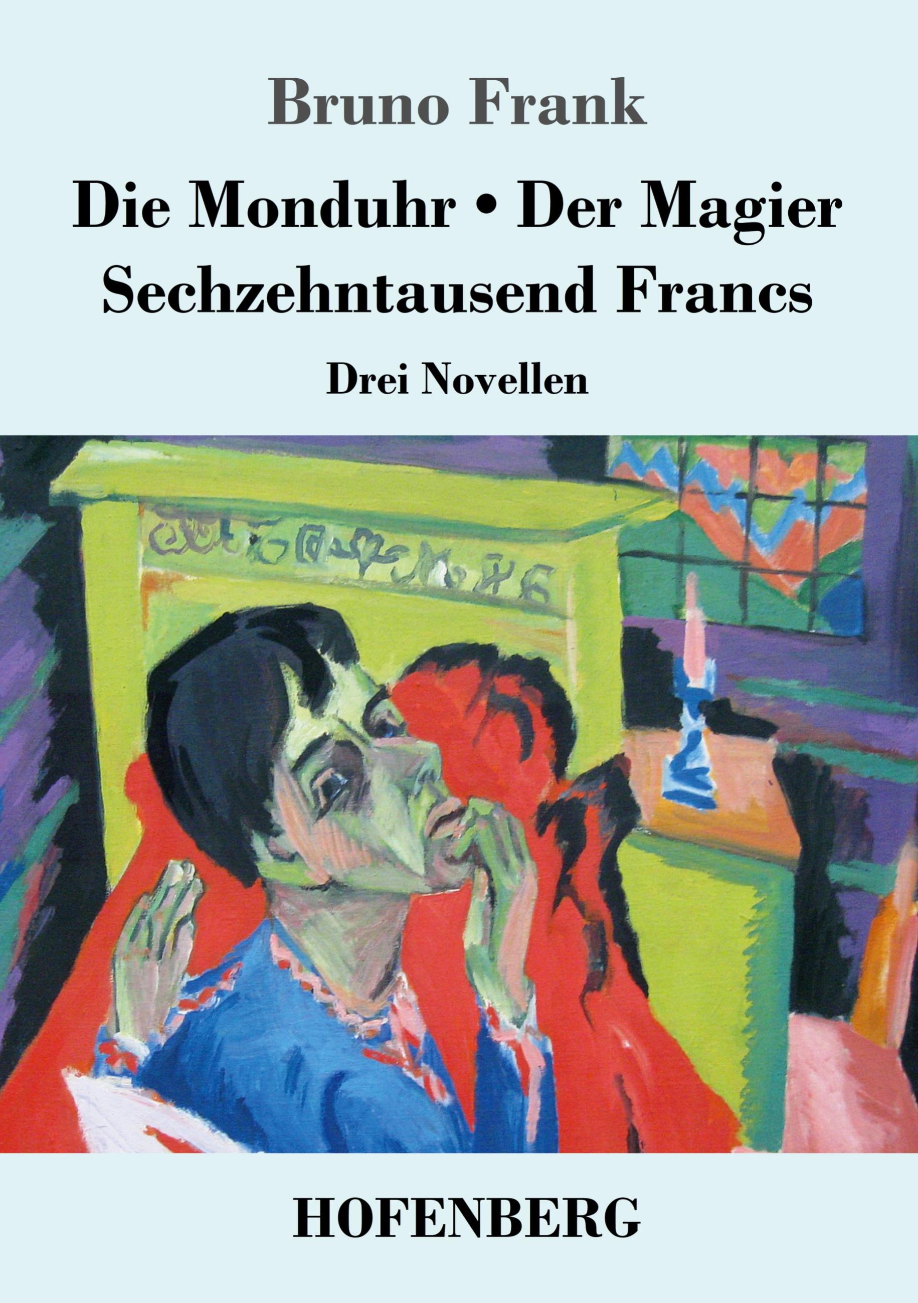Vorderes Coverbild Die Monduhr / Der Magier / Sechzehntausend Francs