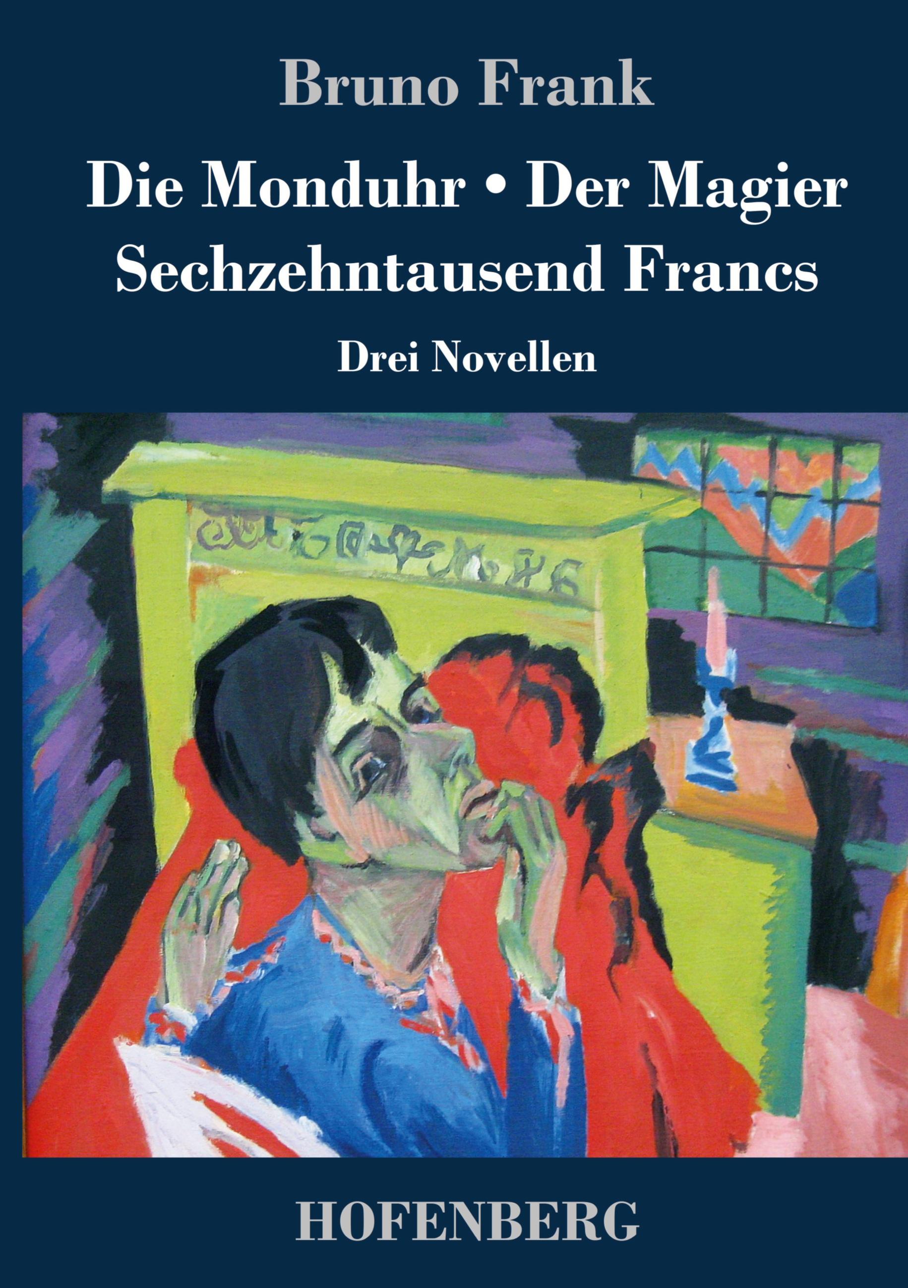 Vorderes Coverbild Die Monduhr / Der Magier / Sechzehntausend Francs