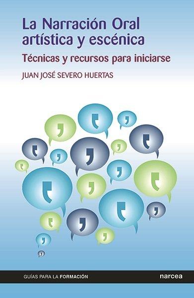 Vorderes Coverbild La narración oral artística y escénica : técnicas y recursos para iniciarse
