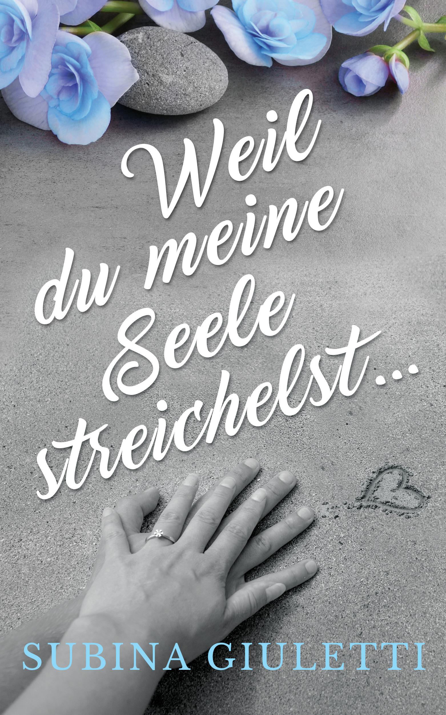 Vorderes Coverbild Weil du meine Seele streichelst ...