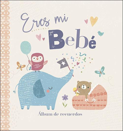 Vorderes Coverbild Eres mi bebé : álbum de recuerdos