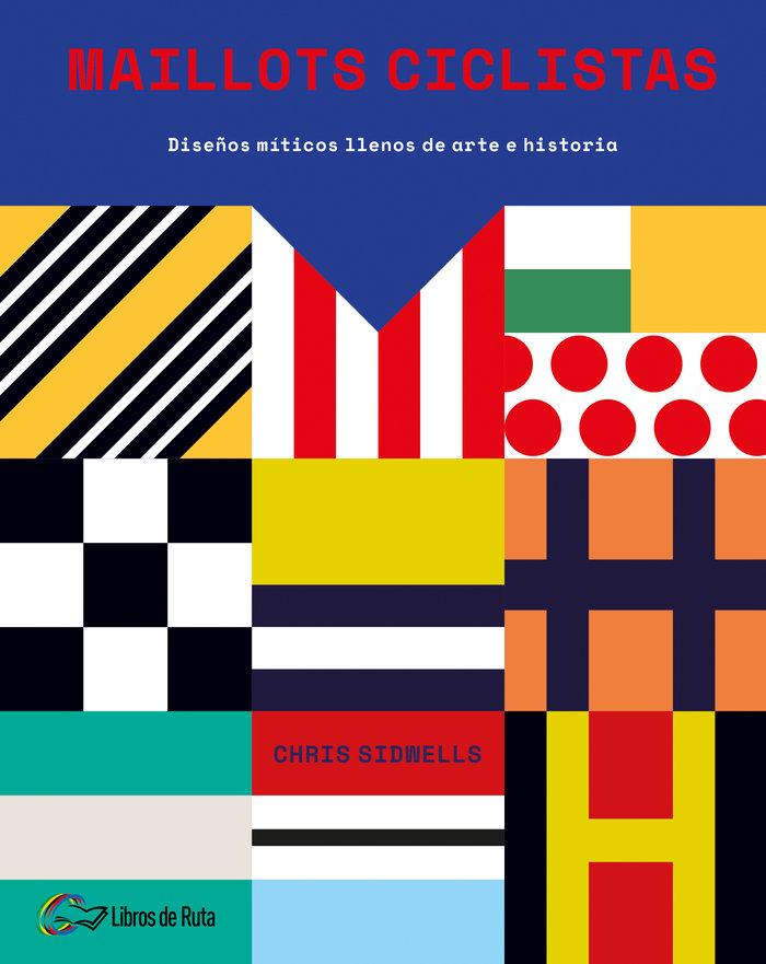 Vorderes Coverbild Maillots ciclistas : diseños míticos llenos de arte e historia