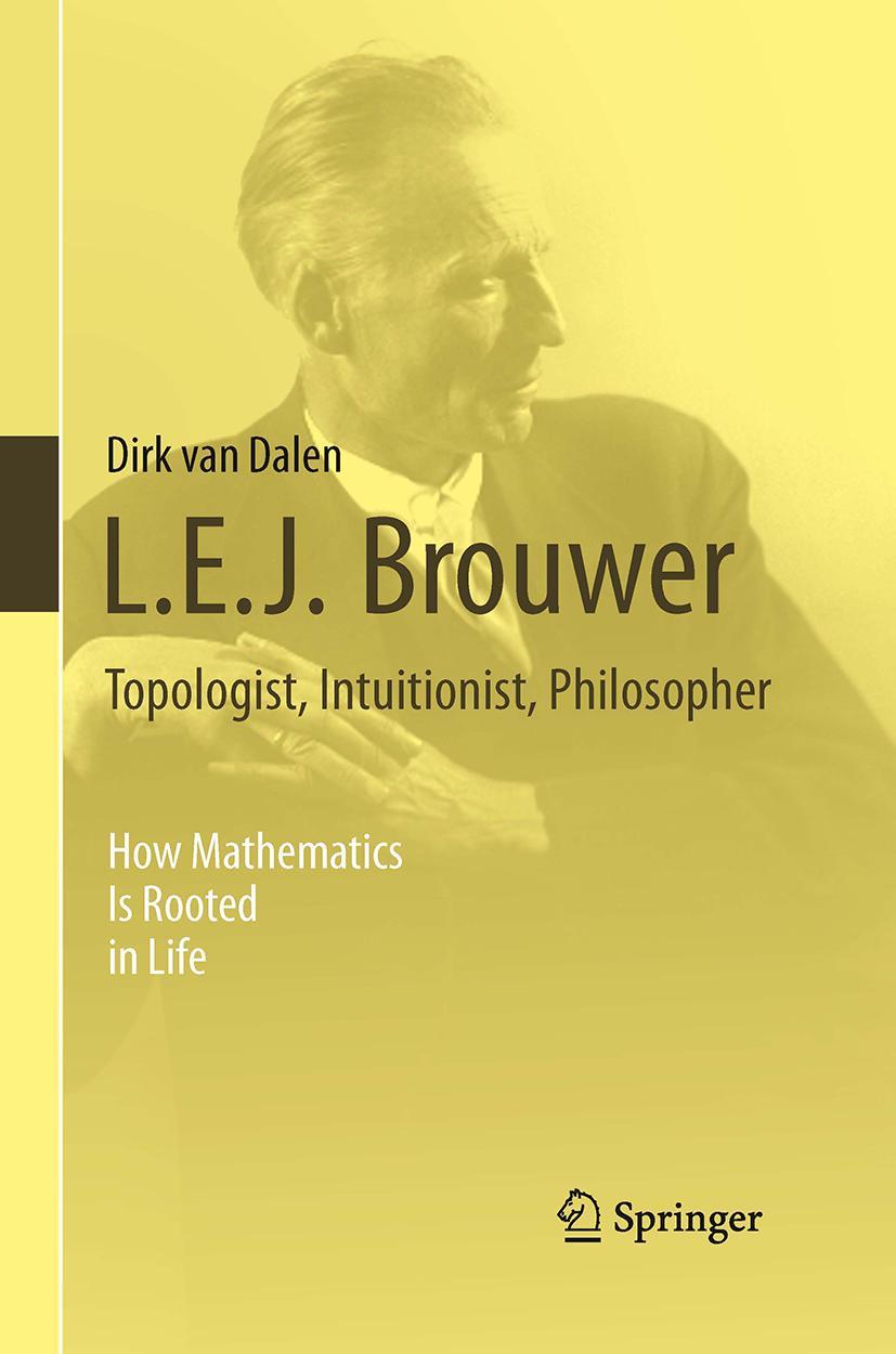 Vorderes Coverbild L.E.J. Brouwer - Topologist, Intuitionist, Philosopher