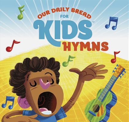 Vorderes Coverbild Our Daily Bread for Kids Hymns