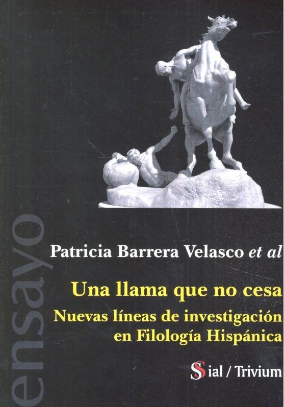Vorderes Coverbild Una llama que no cesa. Nuevas líneas de investigación en filología hispánica
