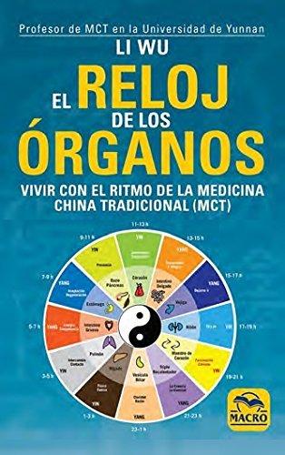 Vorderes Coverbild El reloj de los órganos : vivir con el ritmo de la Medicina Tradicional China, MTC