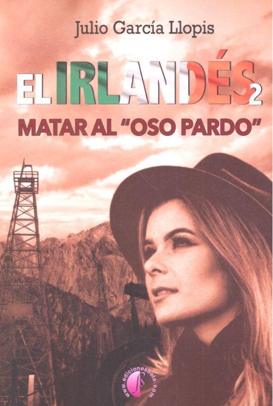 Vorderes Coverbild El irlandés 2 : matar al "oso pardo"