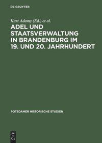 Vorderes Coverbild Adel und Staatsverwaltung in Brandenburg im 19. und 20. Jahrhundert