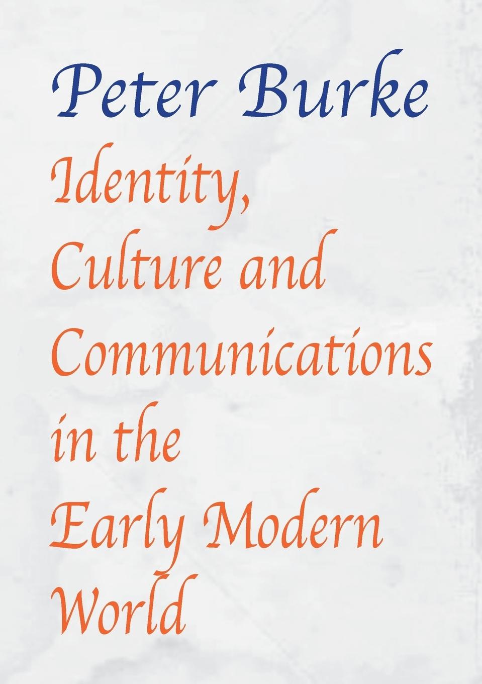 Vorderes Coverbild Identity, Culture & Communications in the Early Modern World