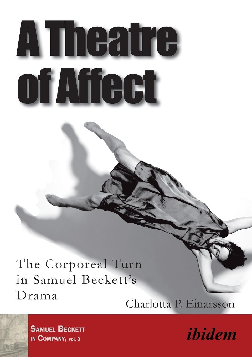 Vorderes Coverbild A Theatre of Affect. The Corporeal Turn in Samuel Beckett's Drama