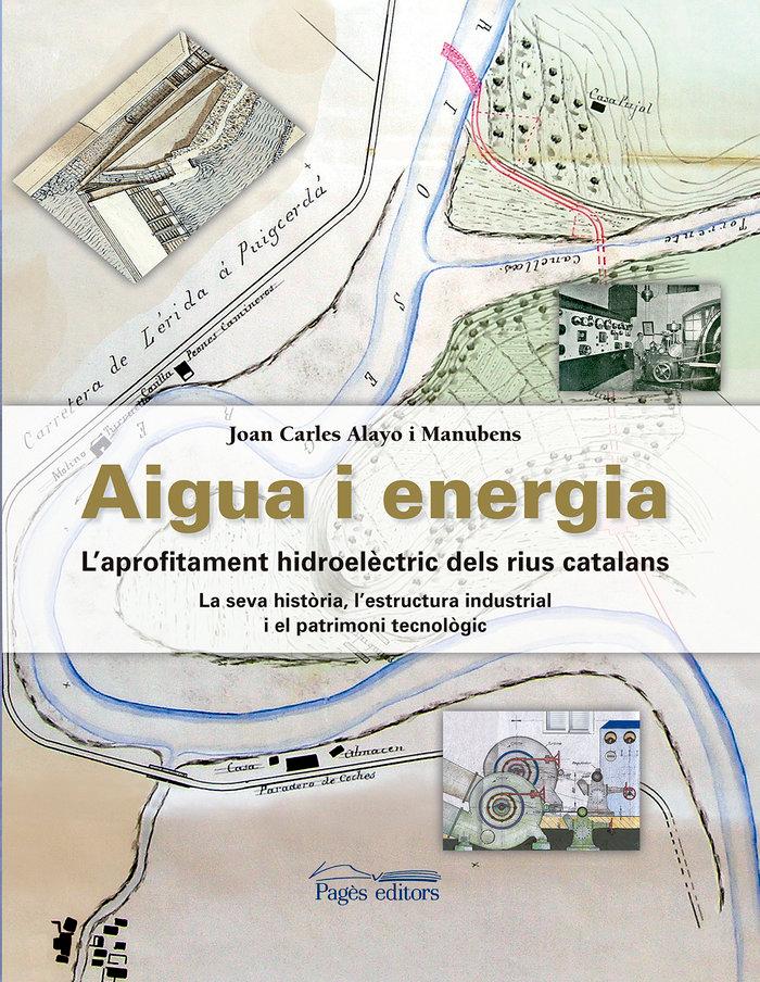 Vorderes Coverbild Aigua i energia : L'aprofitament hidroelèctric dels rius catalans