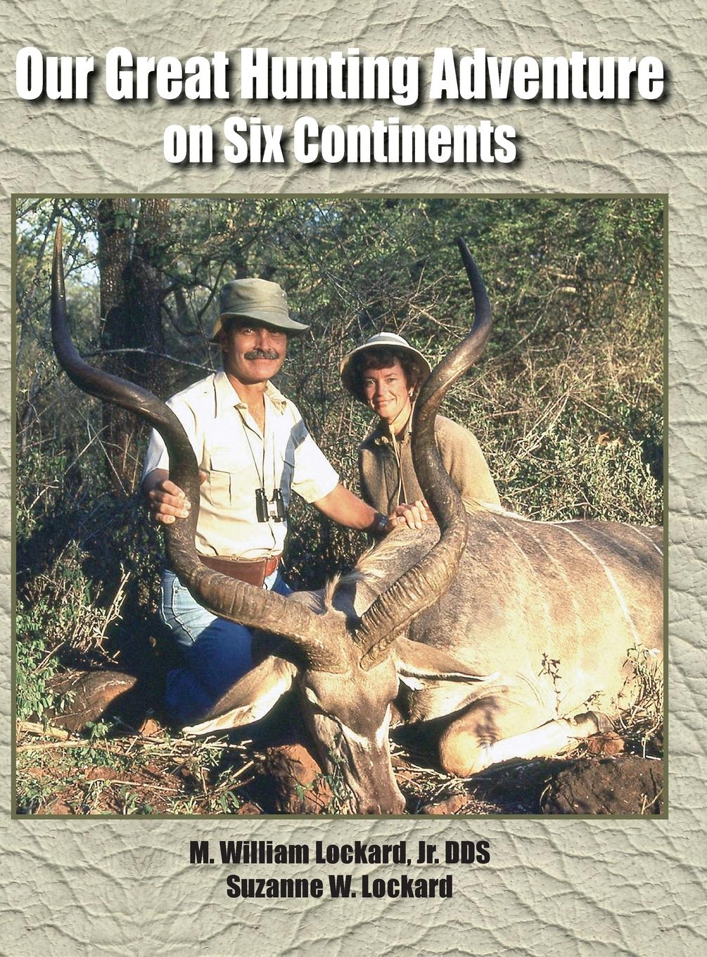 Vorderes Coverbild Our Great Hunting Adventure on Six Continents