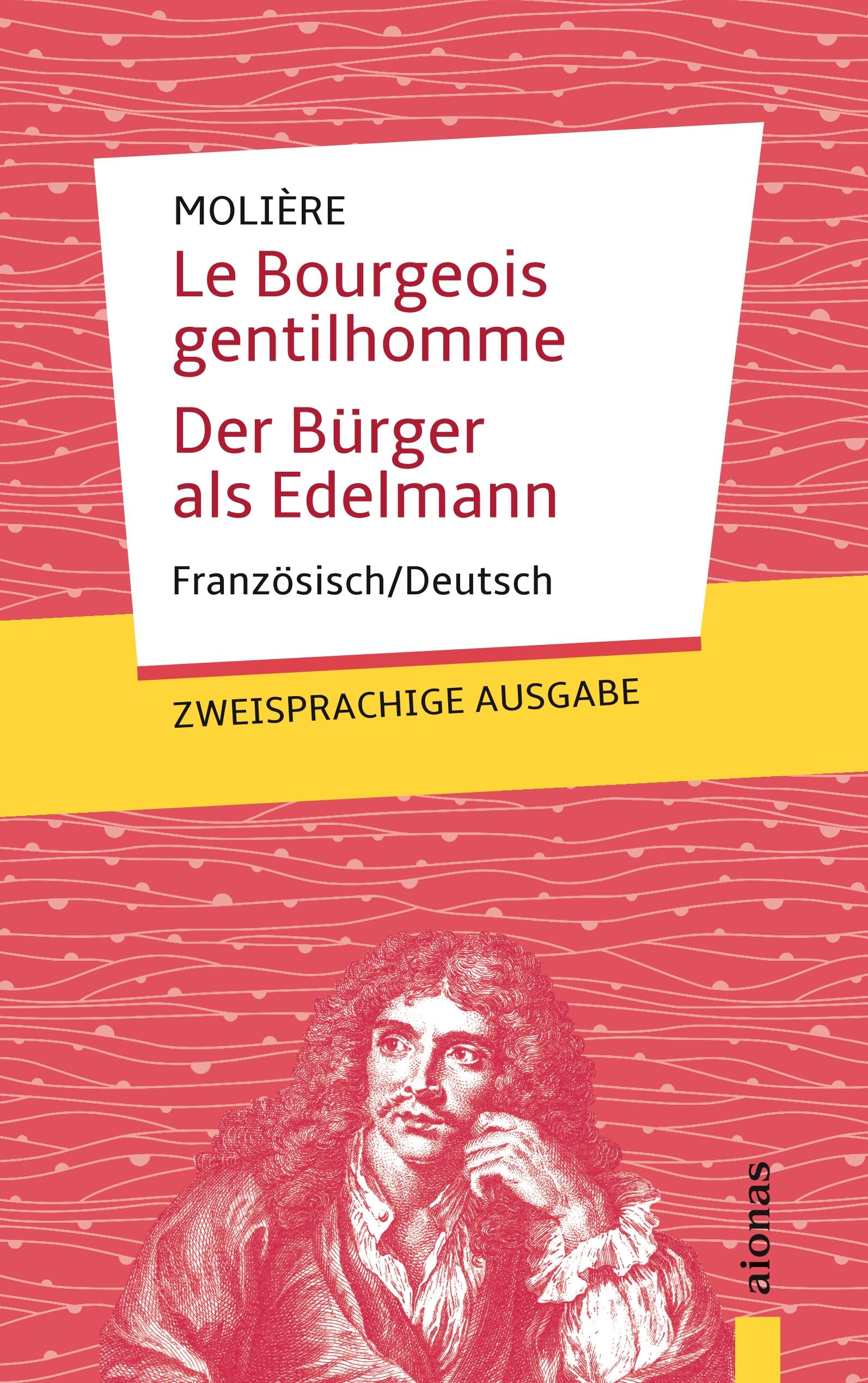 Vorderes Coverbild Le Bourgeois  gentilhomme / Der Bürger  als Edelmann: Zweisprachig Französisch / Deutsch