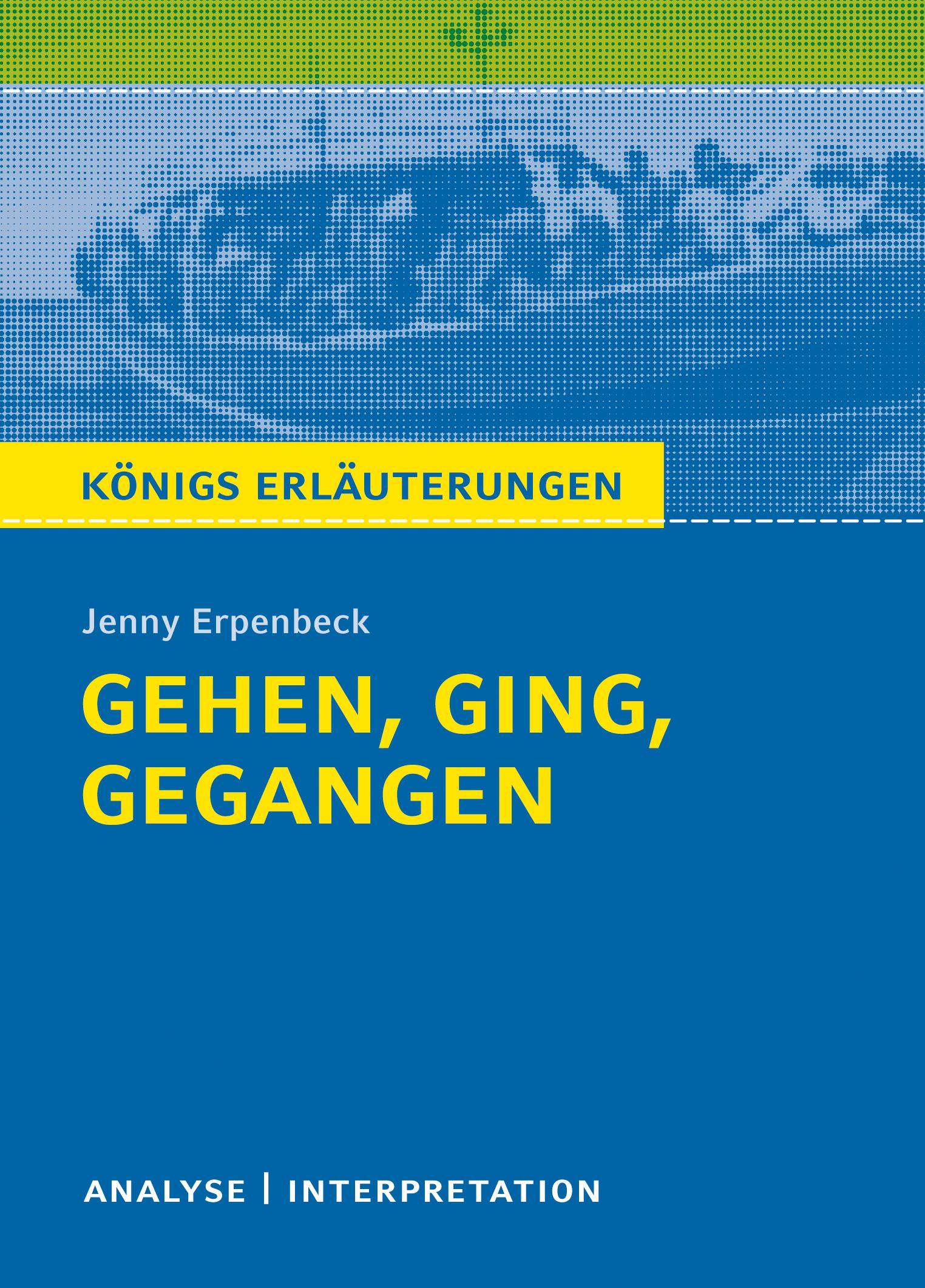 Vorderes Coverbild Gehen, ging, gegangen. Königs Erläuterungen: