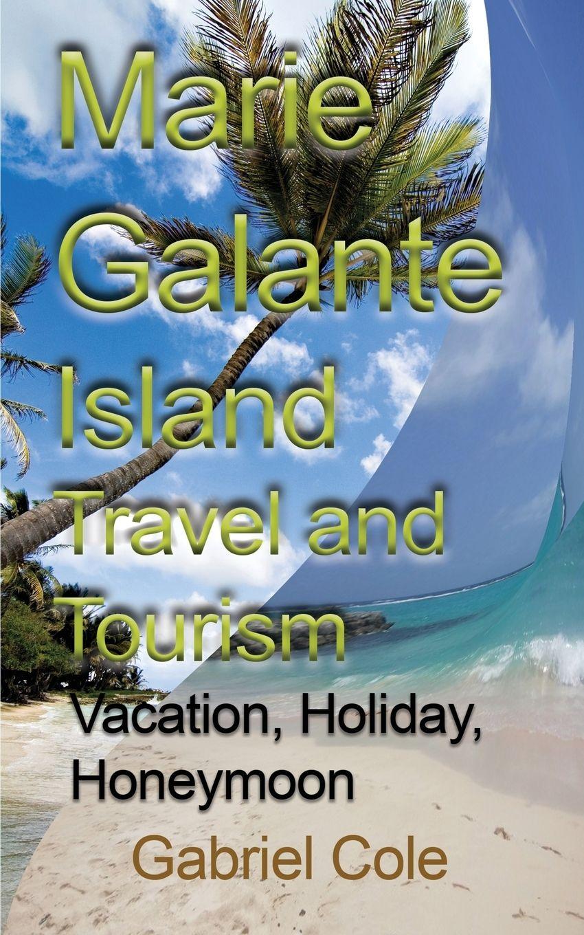 Vorderes Coverbild Marie Galante Island Travel and Tourism