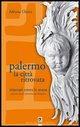 Vorderes Coverbild Palermo la città ritrovata. Itinerari entro le mura