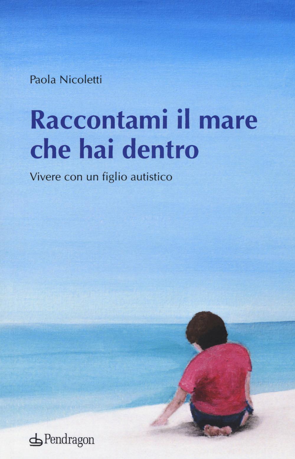 Vorderes Coverbild Raccontami il mare che hai dentro. Vivere con figlio autistico