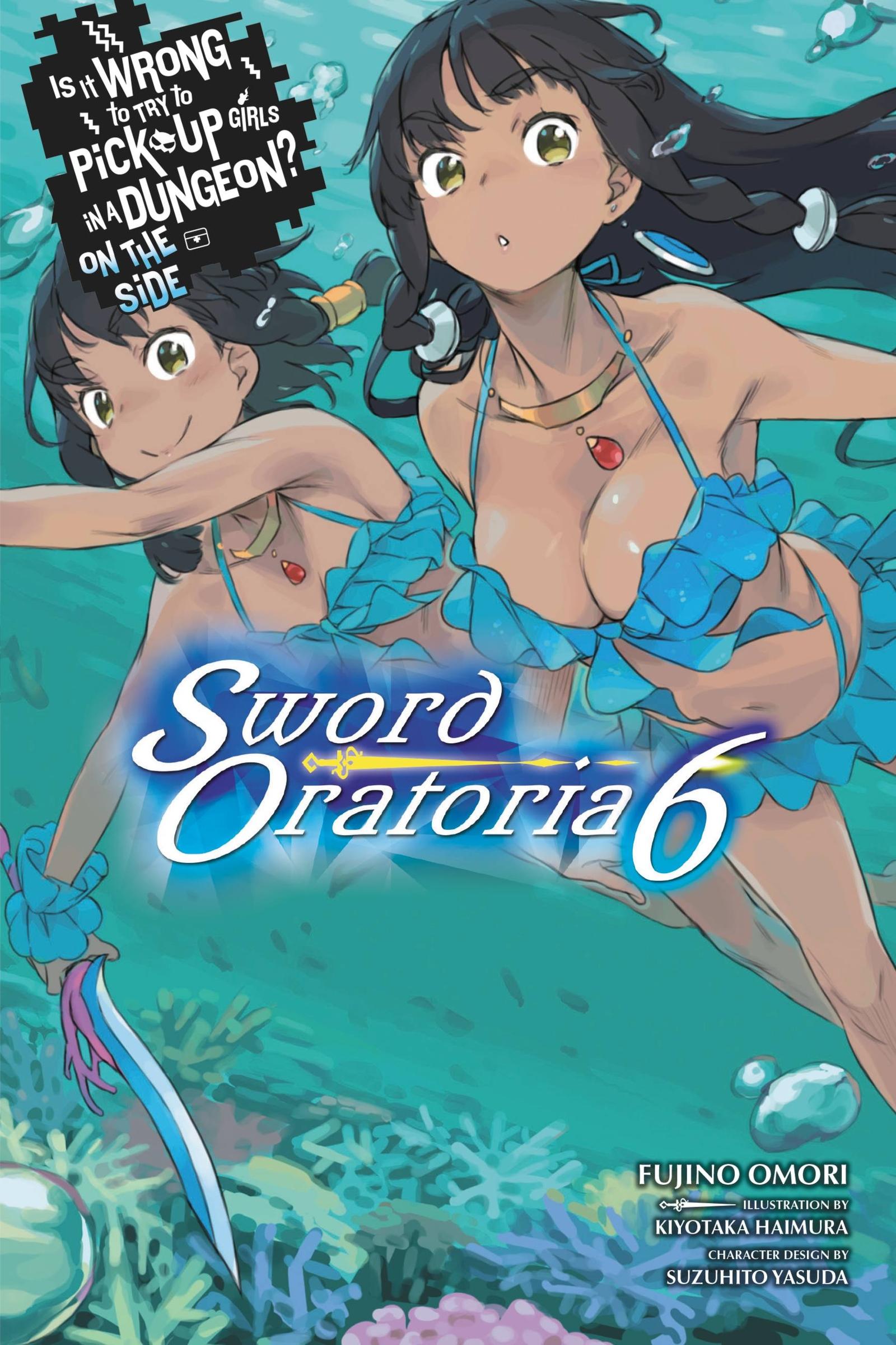 Vorderes Coverbild Is It Wrong to Try to Pick Up Girls in a Dungeon? on the Side: Sword Oratoria, Vol. 6 (Light Novel)