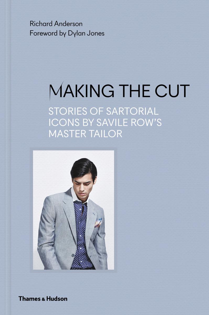 Vorderes Coverbild Making the Cut: Stories of Sartorial Icons by Savile Row's Master Tailor